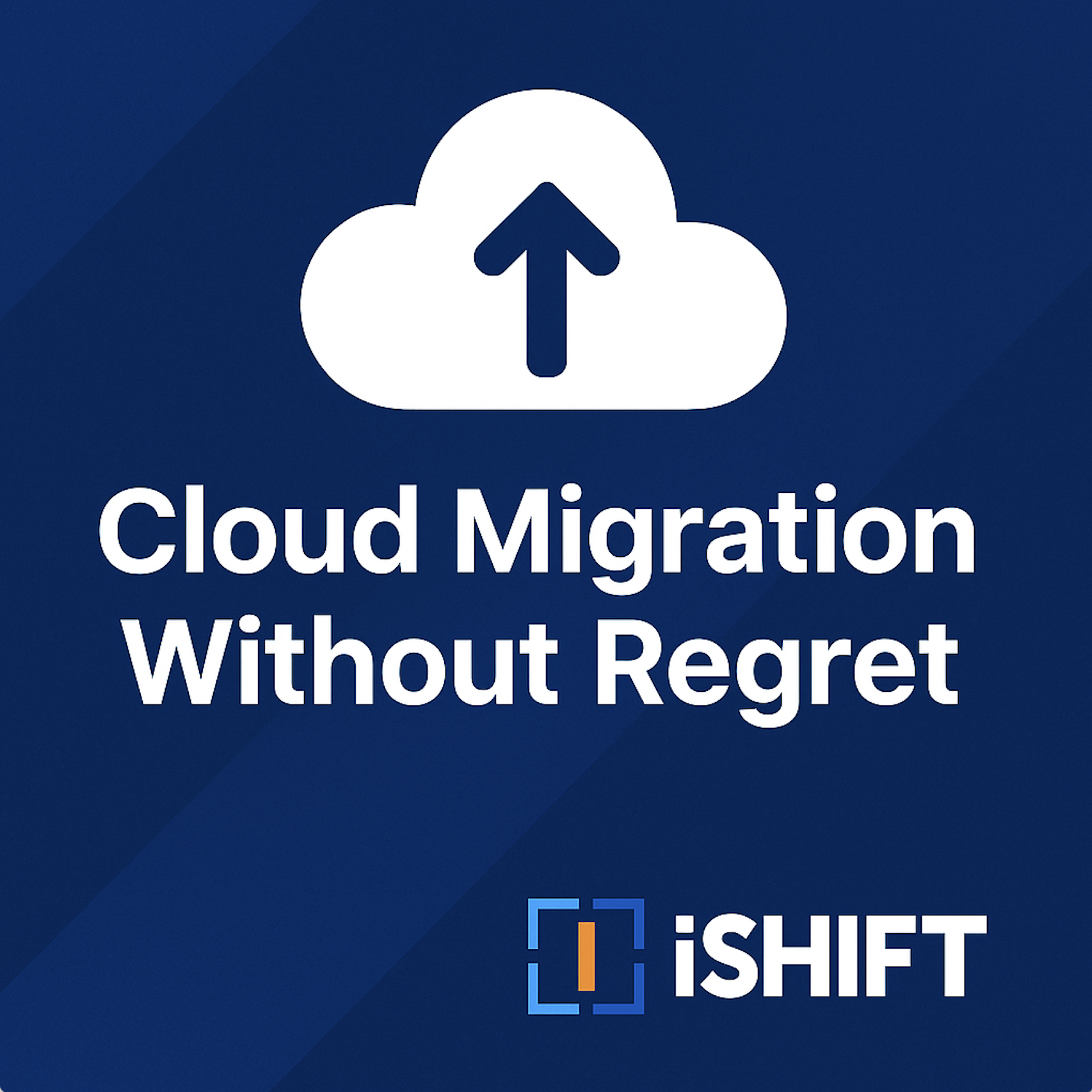 Cloud Migration Without Regret: Why Teams Choose iShift • iShift