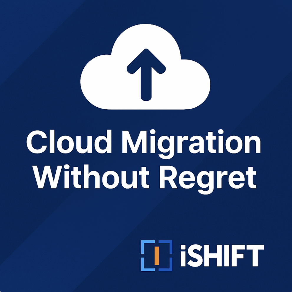 Cloud Migration Without Regret: Why Teams Choose iShift | iShift